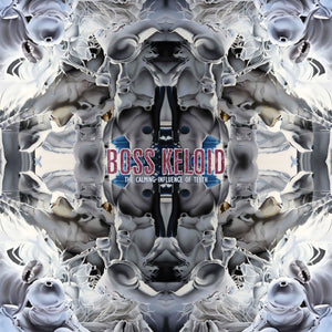 BOSS KELOID "The Calming Influence Of Teeth"