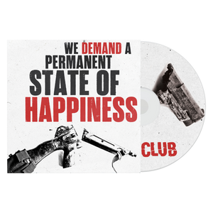 Deaf Club "We Demand a Permanent State of Happiness"