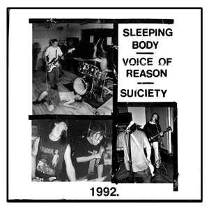 Sleeping Body / Voice of Reason / Suiciety "1992."
