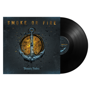 SMOKE OR FIRE "Beauty Fades"