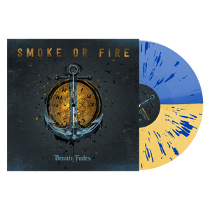 SMOKE OR FIRE "Beauty Fades"