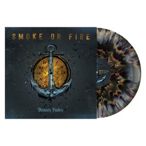 SMOKE OR FIRE "Beauty Fades"