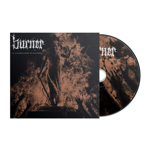 BURNER "It All Returns to Nothing"