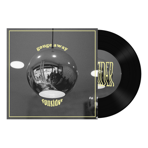 GOUGE AWAY "Consider b/w Wave Of Mutilation"