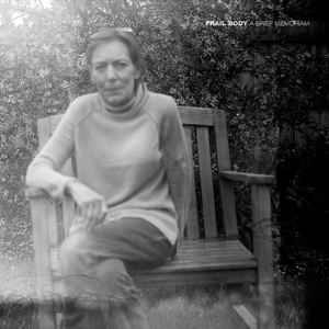 FRAIL BODY "A Brief Memoriam"