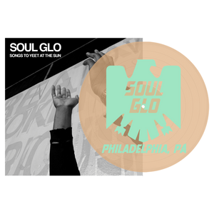 SOUL GLO "Songs To Yeet At The Sun"