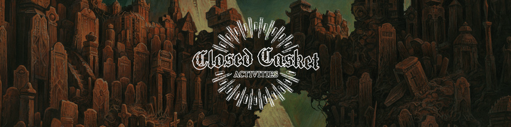 Closed Casket Activities