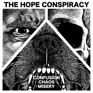 THE HOPE CONSPIRACY “Confusion/Chaos/Misery”