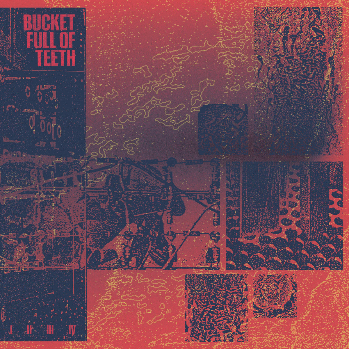 Bucket Full Of Teeth &quot;I / II / III / IV&quot;