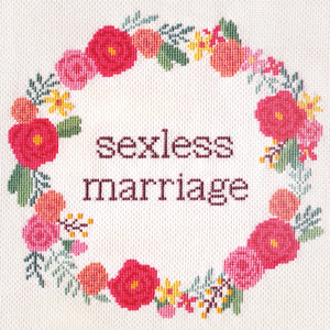 SEXLESS MARRIAGE "This Is Not Love"