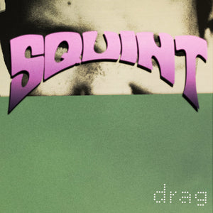 Squint "Drag"