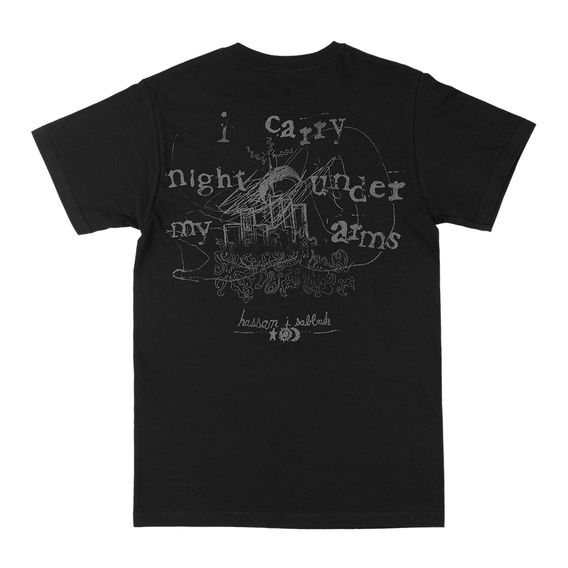 Hassan I Sabbah &quot;I Carry Night Under My Arms&quot; Black T-Shirt