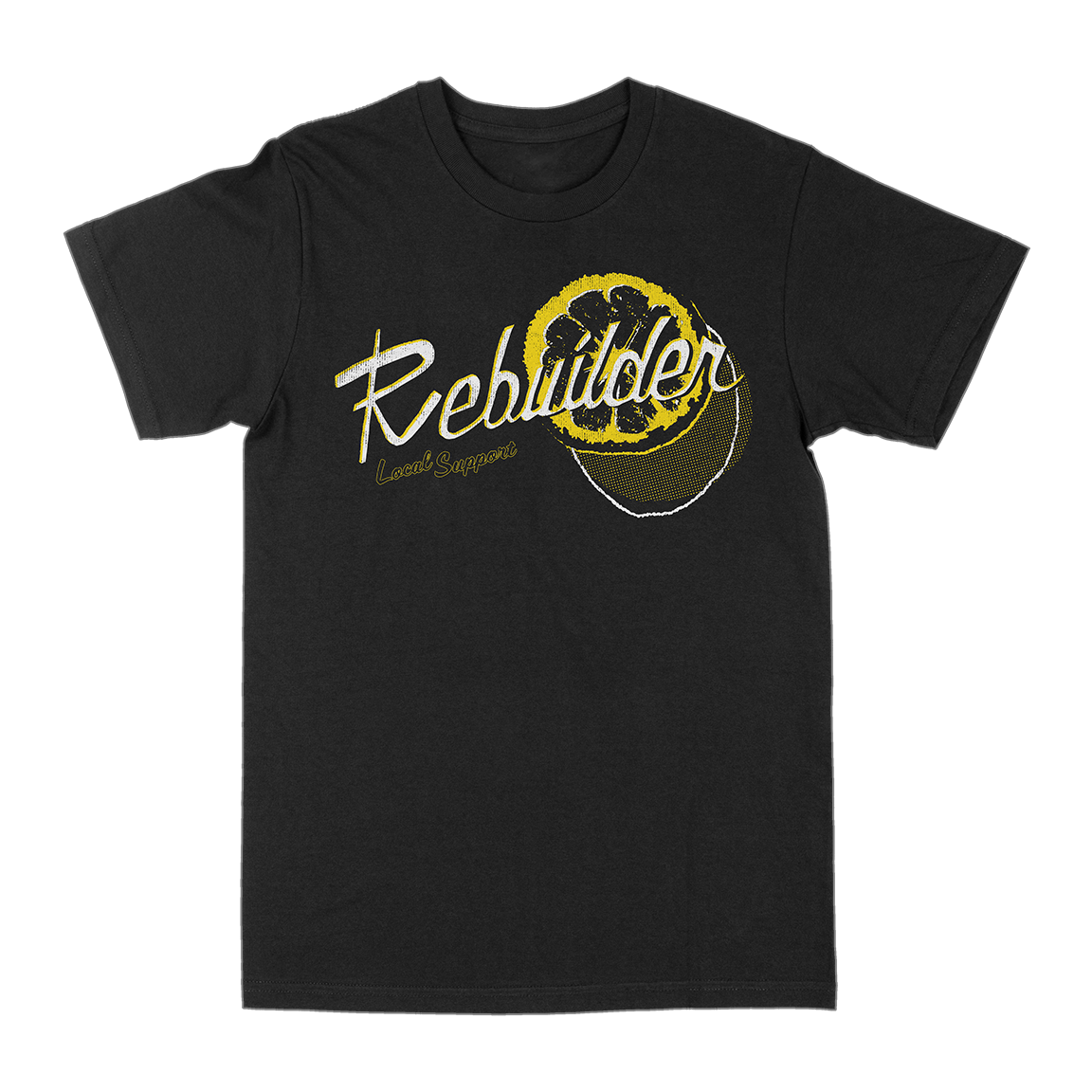 Rebuilder &quot;Local Support&quot; Black T-Shirt