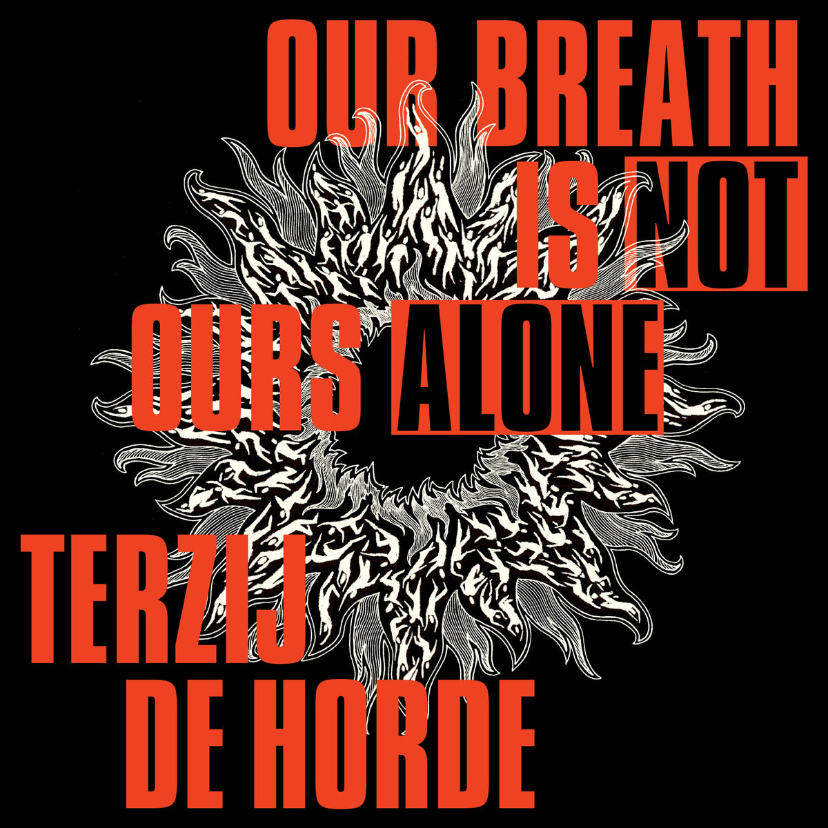 Terzij de Horde &quot;Our Breath Is Not Ours Alone&quot;