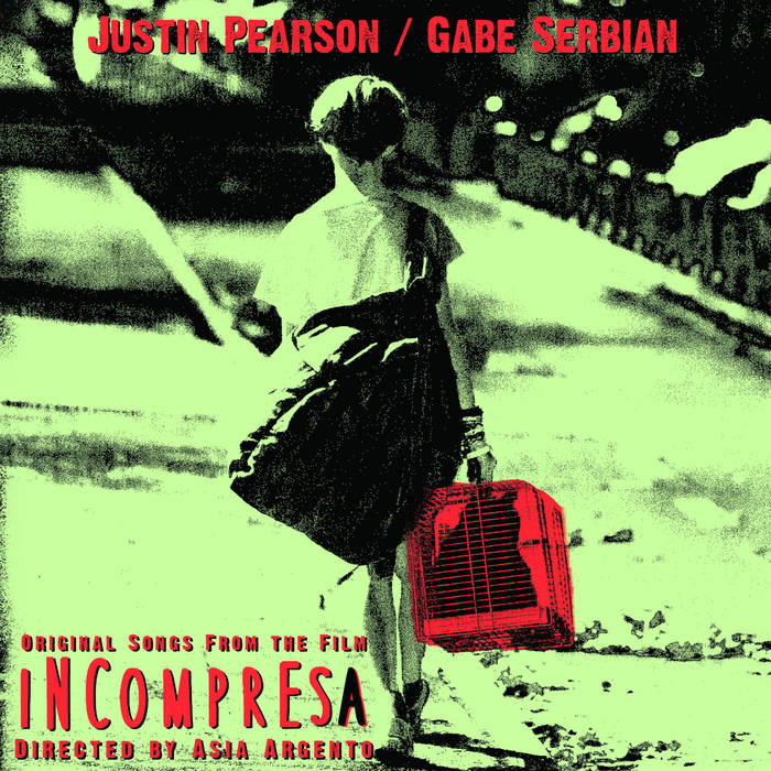 JUSTIN PEARSON / GABE SERBIAN &quot;Incompresa&quot;