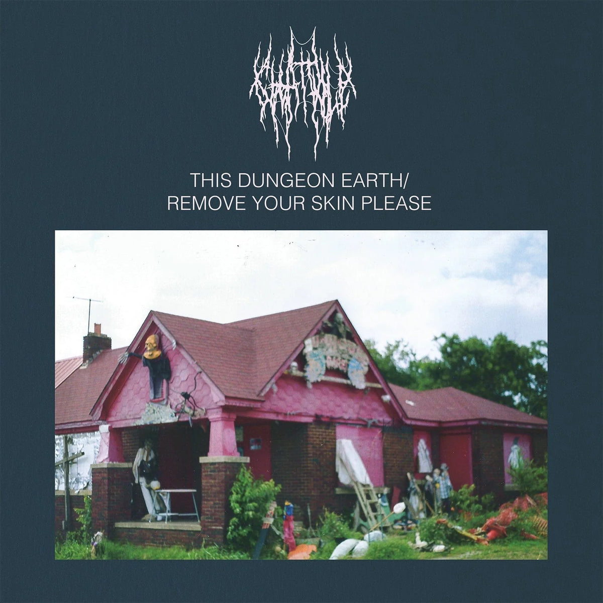 CHAT PILE &quot;This Dungeon Earth / Remove Your Skin Please&quot;