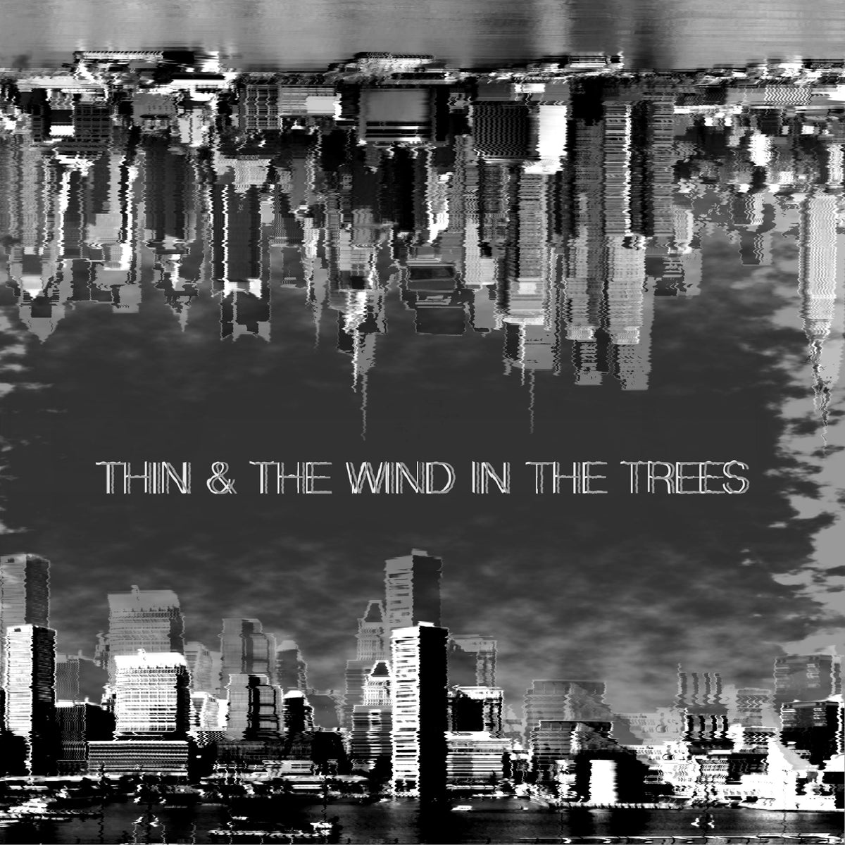 THIN &amp; THE WIND IN THE TREES &quot;Split&quot;