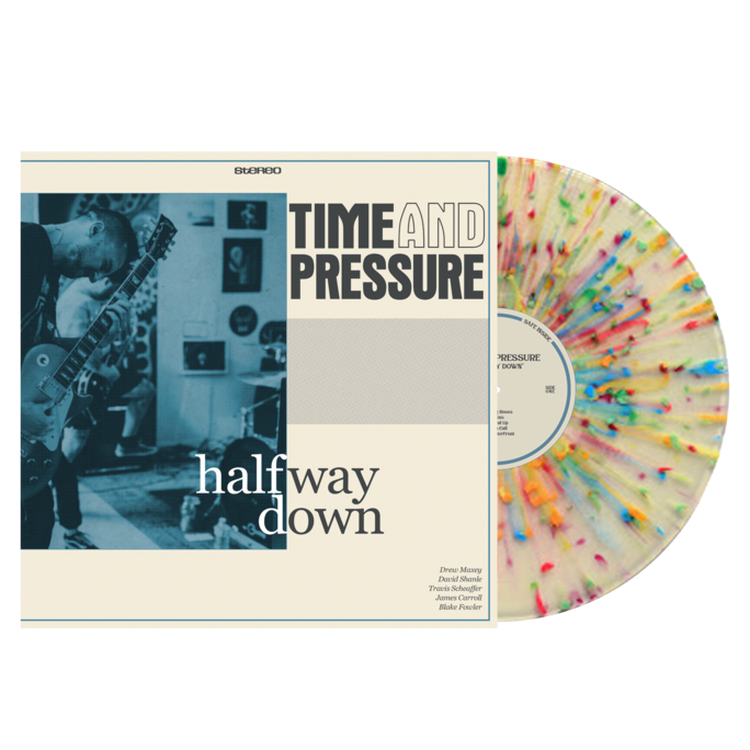 TIME AND PRESSURE &quot;Halfway Down&quot;