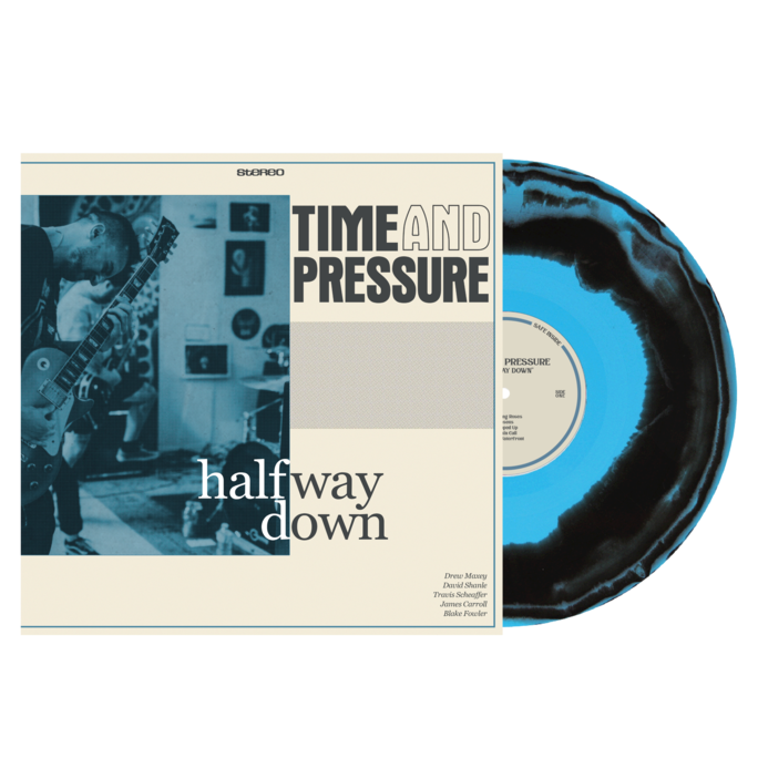 TIME AND PRESSURE &quot;Halfway Down&quot;