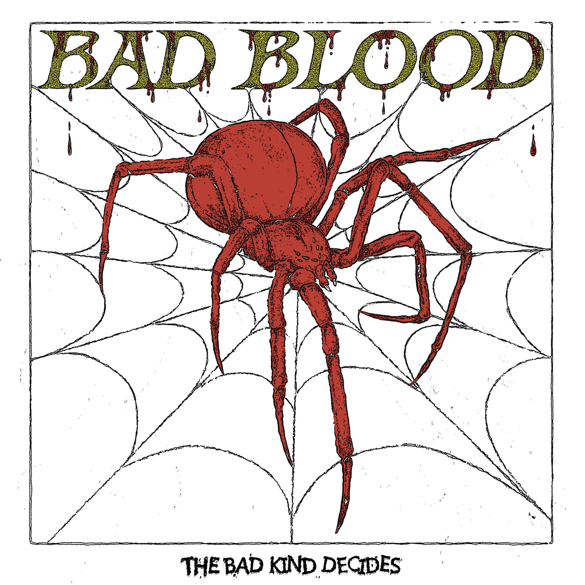 BAD BLOOD “The Bad Kind Decides”