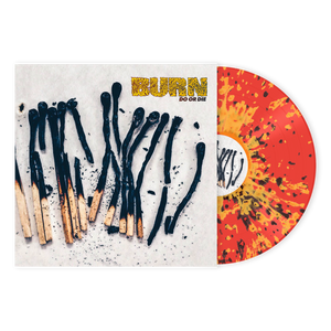 BURN "Do Or Die"