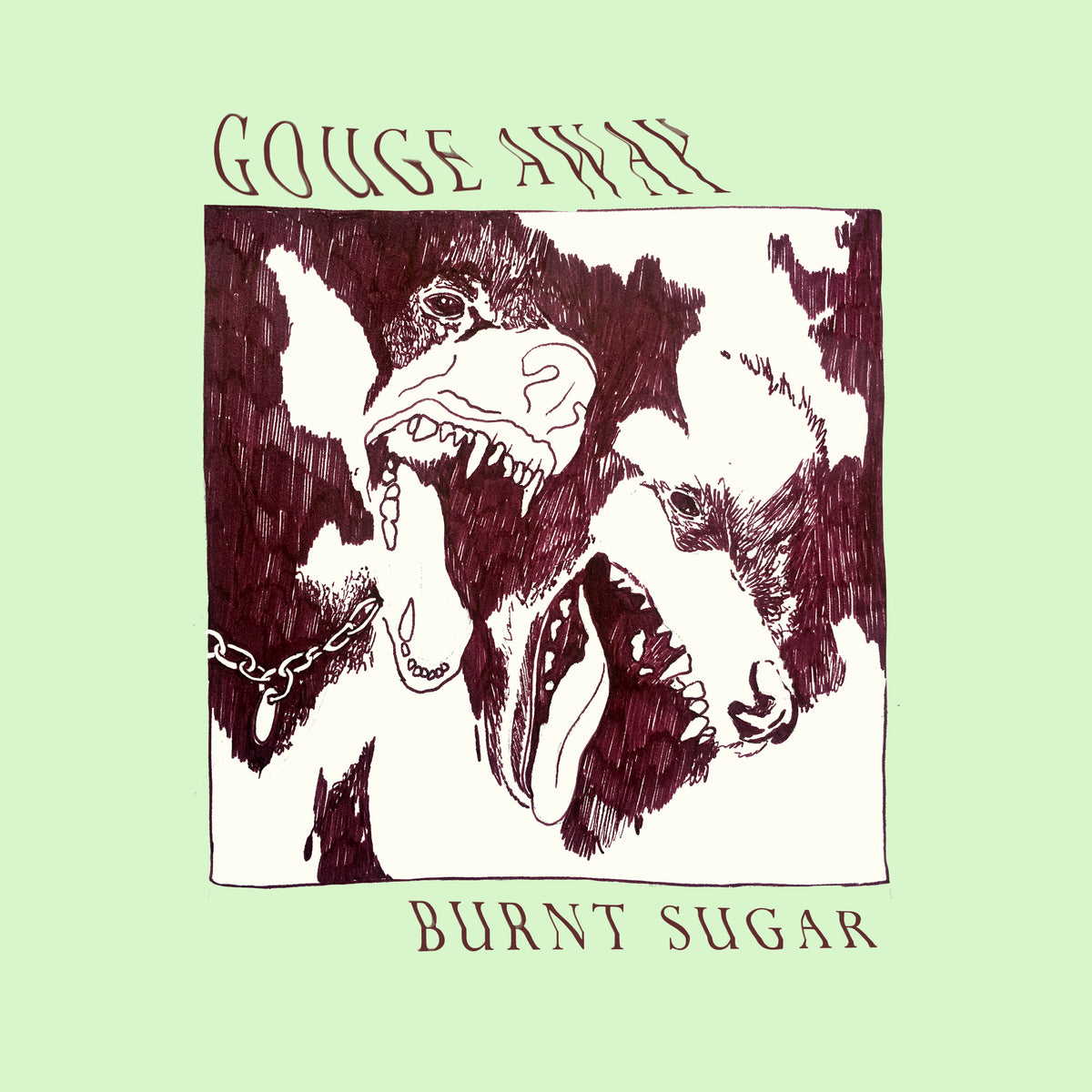 GOUGE AWAY &quot;Burnt Sugar&quot;