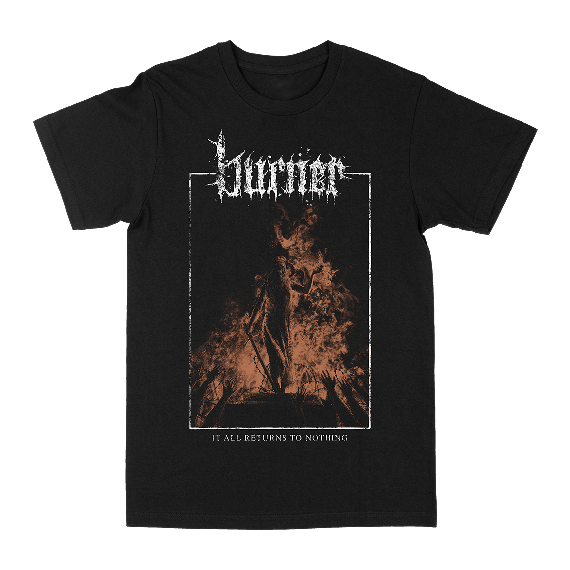 BURNER &quot;It All Returns to Nothing&quot; Black T-Shirt