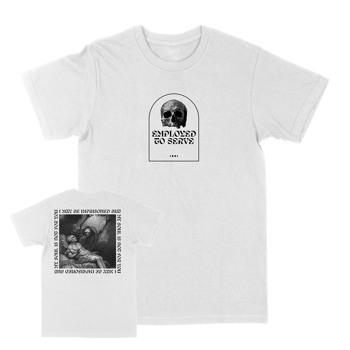 EMPLOYED TO SERVE &quot;Imprisoned&quot; White T-Shirt