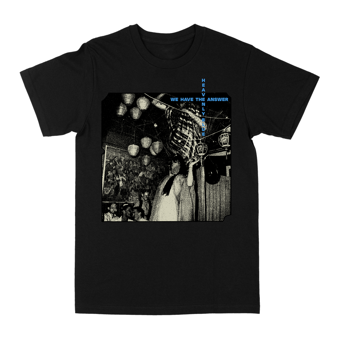 Heavenly Blue &quot;We Have The Answer&quot; Black T-Shirt