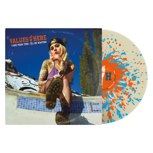 VALUES HERE "Take Your Time, I'll Be Waiting"