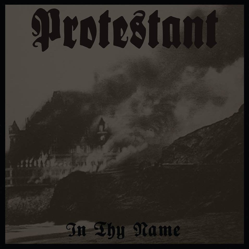 PROTESTANT &quot;In Thy Name&quot;-Throatruiner Records-Deathwish Inc Europe