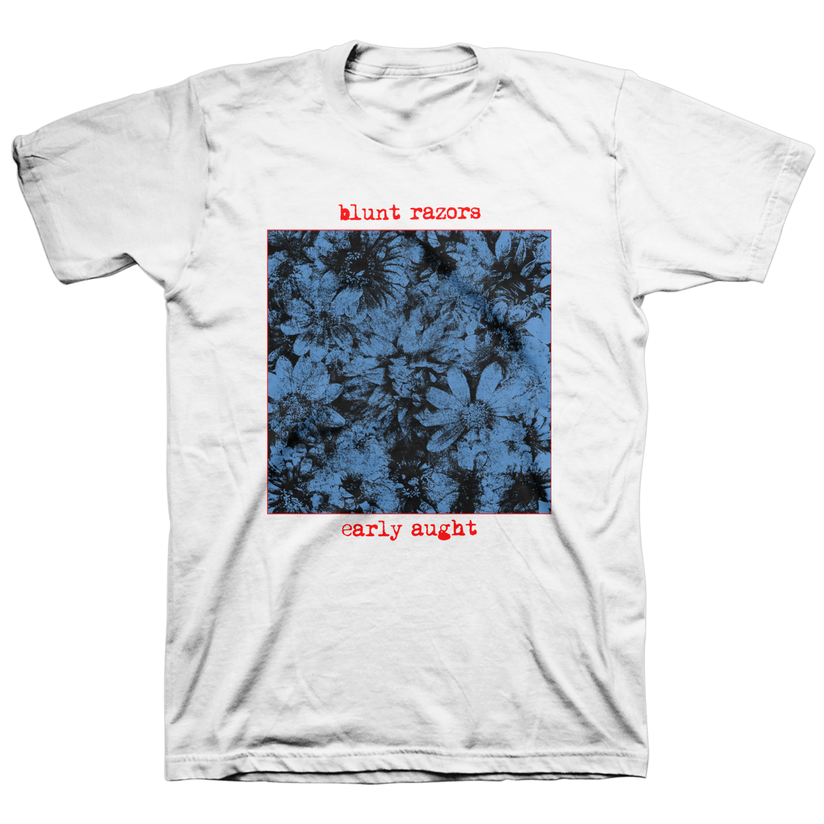 BLUNT RAZORS &quot;Early Aught Flowers&quot; White T-Shirt